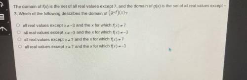 The domain of f(x) is the set of all real values except 7, and the domain of g() is the set of all