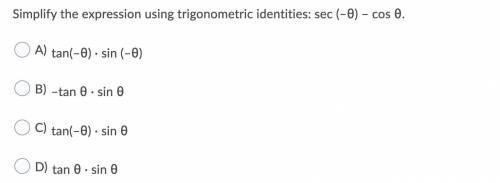 Simplify the expression using trigonometric identities: sec (–θ) – cos θ.