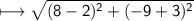 \\ \sf\longmapsto \sqrt{(8-2)^2+(-9+3)^2}