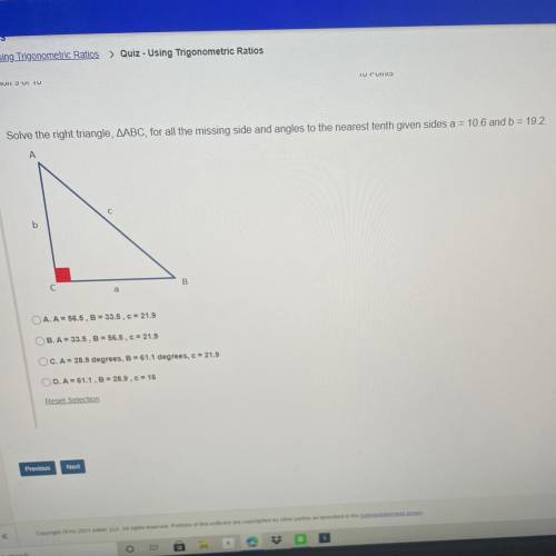 Solve the right triangle, AABC, for all the missing side and angles to the nearest tenth given side