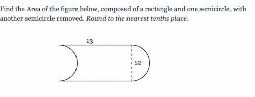 Find the Area of the figure below, composed of a rectangle and one semicircle, with another semicir