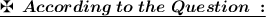 \underline{\maltese\:\boldsymbol{According\;to\;the\; Question\;:}}\\\\