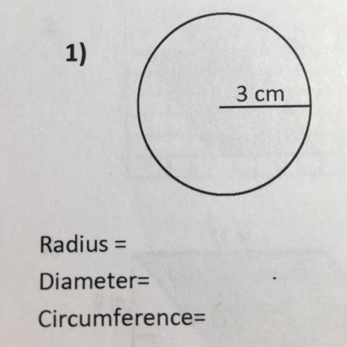 Find the radius, diameter, circumference and the approximate area for the circle in the image attac