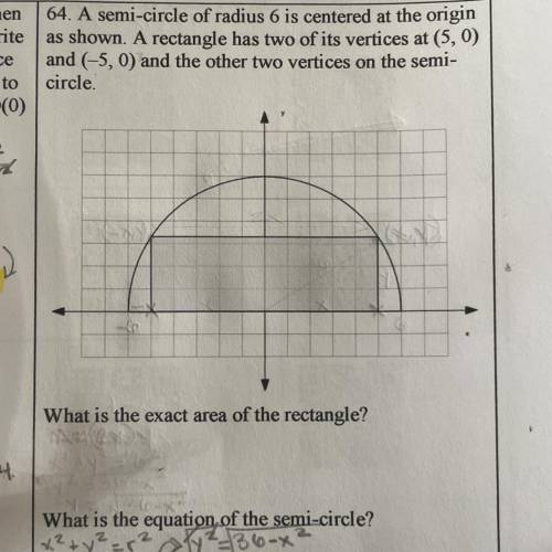 HELP! A semi circle of radius 6 is centered at the origin as shown. A rectangle has two of its vert