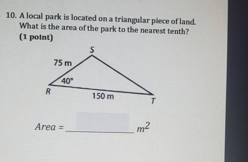 10. A local park is located on a triangular piece of land. What is the area of the park to the near