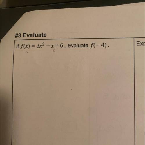 If f(x)=3x^2-x+6, evaluate f(-4)