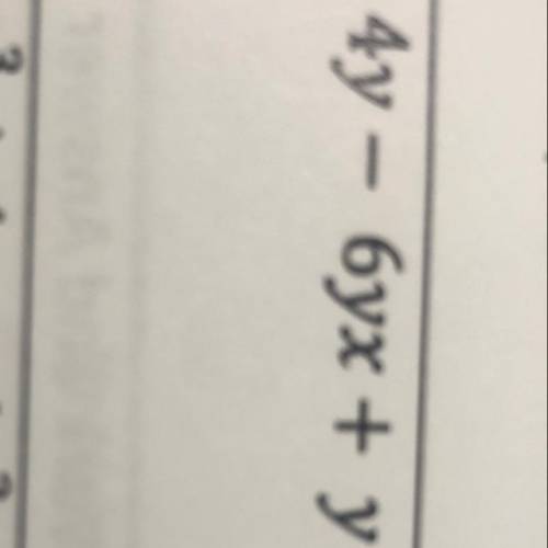 Help please Algebra 1 
Simplify 4y-6yx+y