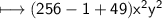 \\ \sf\longmapsto (256-1+49)x^2y^2