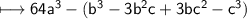 \\ \sf\longmapsto 64a^3-(b^3-3b^2c+3bc^2-c^3)