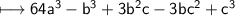 \\ \sf\longmapsto 64a^3-b^3+3b^2c-3bc^2+c^3