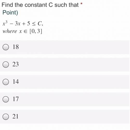 Find the constant C such that x ^ 3 - 3x + 5 <= C where x in[0,3] 18 23 14 17 21