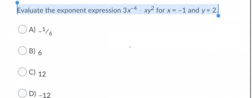 Evaluate the exponent expression 3x–4 ⋅ xy2 for x = –1 and y = 2.