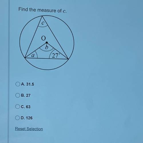 Find the measure of c.
(1
27
O A. 31.6
B. 27
C. 63
D. 126