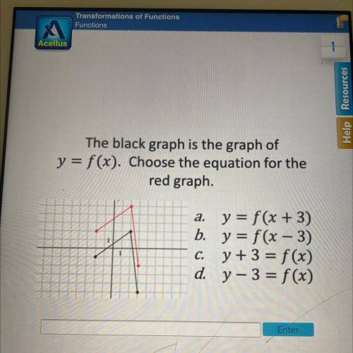 HELP 
The black graph is the graph of y=f(x). Choose the equation for the red graph.