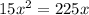 15x^{2} = 225x