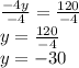 \frac{-4y}{-4} = \frac{120}{-4}\\y = \frac{120}{-4}\\y = -30