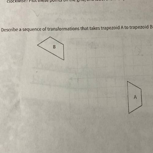 2. Describe a sequence of transformations that takes trapezoid A to trapezoid B.