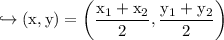 \\ \rm\hookrightarrow (x,y)=\left(\dfrac{x_1+x_2}{2},\dfrac{y_1+y_2}{2}\right)