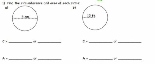 I WILL MARK AS BRAINLIEST! Find the circumference and area of each circle