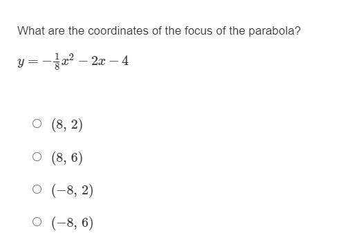 NEED THE ANSWER ASAP, PLEASE HELP!! What are the coordinates of the focus of the parabola?

y=−18x