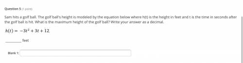 Sam hits a golf ball. The golf ball's height is modeled by the equation below where h(t) is the hei