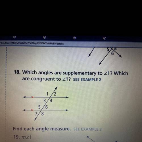 18. Which angles are supplementary to 21? Which

are congruent to 21? SEE EXAMPLE 2
1 2
3/4
5/6
7/