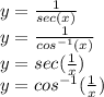 y = \frac{1}{sec(x)} \\y=\frac{1}{cos^{-1} (x)} \\y=sec(\frac{1}{x} )\\y=cos^{-1} (\frac{1}{x} )