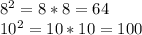 8^{2} = 8*8=64\\10^{2} = 10*10=100