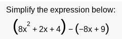 SImplify the expression below: