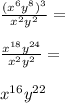 \frac{(x^{6}y^{8})^{3}}{x^{2}y^{2}}=\\\\\frac{x^{18}y^{24}}{x^{2}y^{2}}=\\\\x^{16}y^{22}