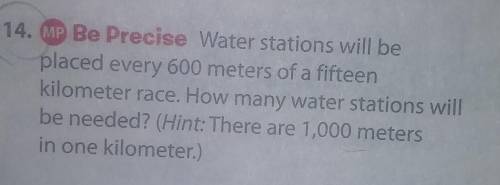 Help- plz My moms rushing meeeee

Water stations will be placed every 600 meters of a fifteen kilo