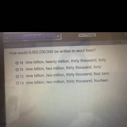Can someone help me and give a answer? thank u!!

question: 
How would 9,002,030,040, be written i