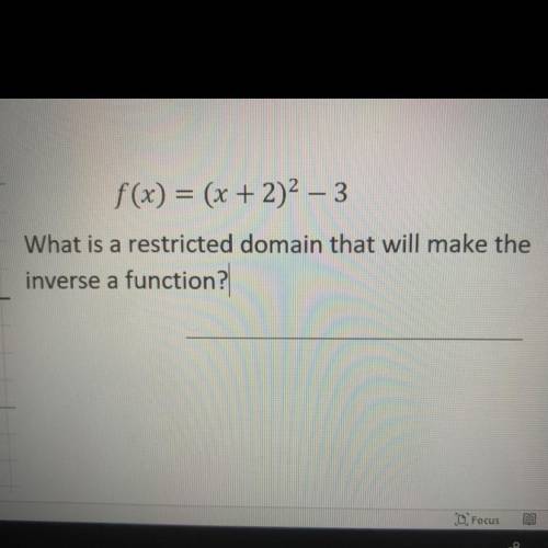 What is a restricted domain that will make the inverse a function