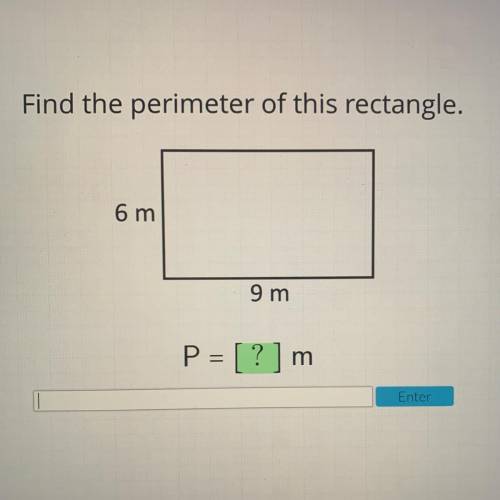 Find the perimeter of this rectangle.
6 m
9 m
P = [?]m