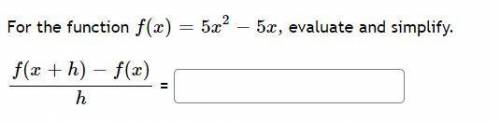 For the function f(x)=5x2−5x, evaluate and simplify.
