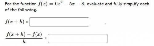 For the function f(x)=6x2−5x−8 , evaluate and fully simplify each of the following.