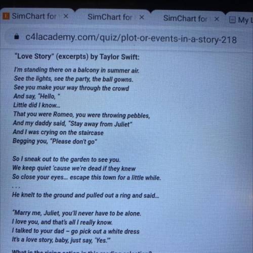 Love Story (excerpts) by Taylor Swift:

I'm standing there on a balcony in summer air.
See the l