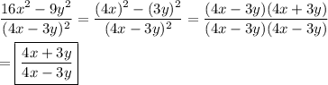 \dfrac{16x^2-9y^2}{(4x -3y)^2}=\dfrac{(4x)^2-(3y)^2}{(4x-3y)^2}=\dfrac{(4x-3y)(4x+3y)}{(4x-3y)(4x-3y)}\\\\=\boxed{\dfrac{4x+3y}{4x-3y}}