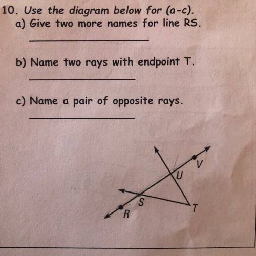Use the diagram below for (a-c).

Give two more names for line RS.
Name two rays with endpoint T.