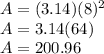 A=(3.14)(8)^2\\A=3.14(64)\\A=200.96