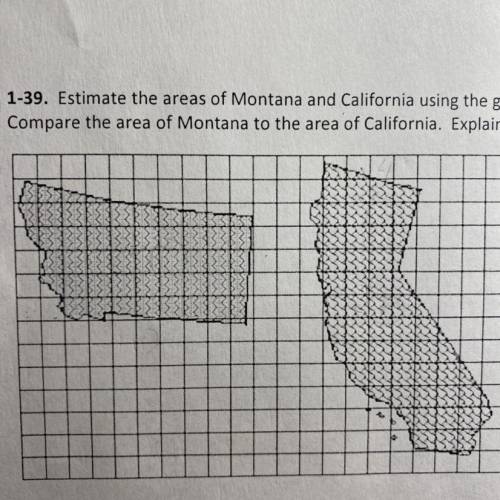 Estimate the areas of Montana and California using the grid below. Which state has the greatest are