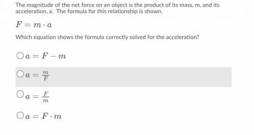 The magnitude of the net force on an object is the product of its mass, m, and its acceleration, a.