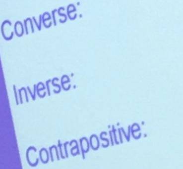 Write the converse, inverse, and the contrapositive of the conditional statement. Tell whether each