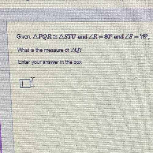 Given, APQRS ASTU and/R = 80 and/578,
What is the measure of Q?