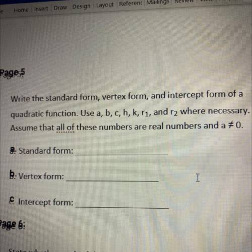 Write the standard form, vertex form, and intercept form. Please helpp 30 points