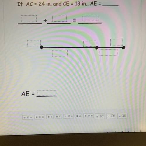 If AC = 24 in. and CE = 13 in.,
13 in., AE =
AE =