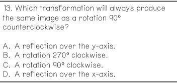 Which transformation will always produce the same image as a rotation 90° counterclockwise?