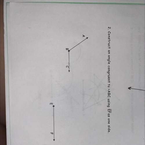 Construct an angle congruent to ABC using EF as one side