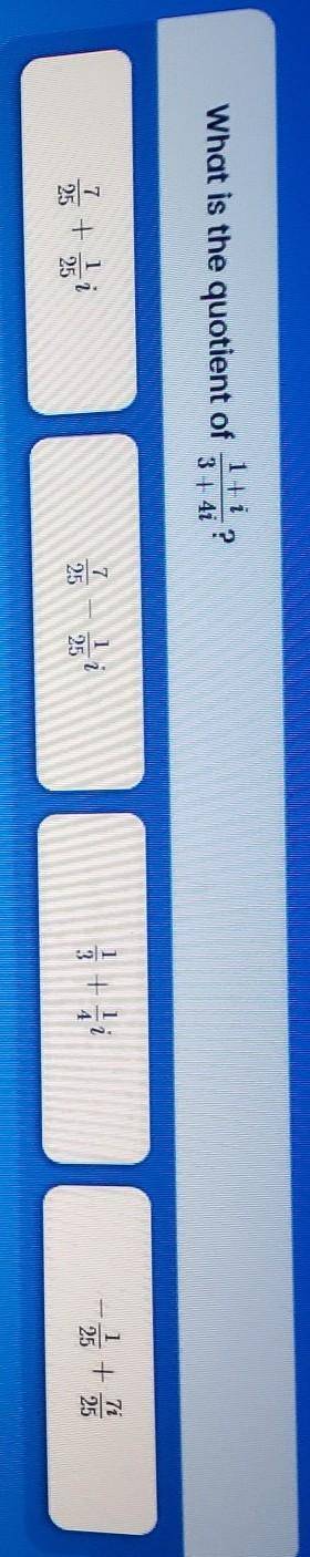 What us the quotient of 1+¡ /3+4¡? Look at the picture then answer. Will Mark Brainliest. Please hu