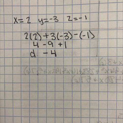 Evaluate the expression when x=2, y=-3 and z= -1. 2x+3y-z
a. 4
b. 14
c. 5
d. -4